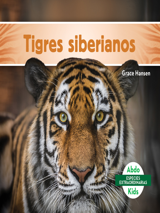 Title details for Tigres siberianos (Siberian Tigers) by Grace Hansen - Available